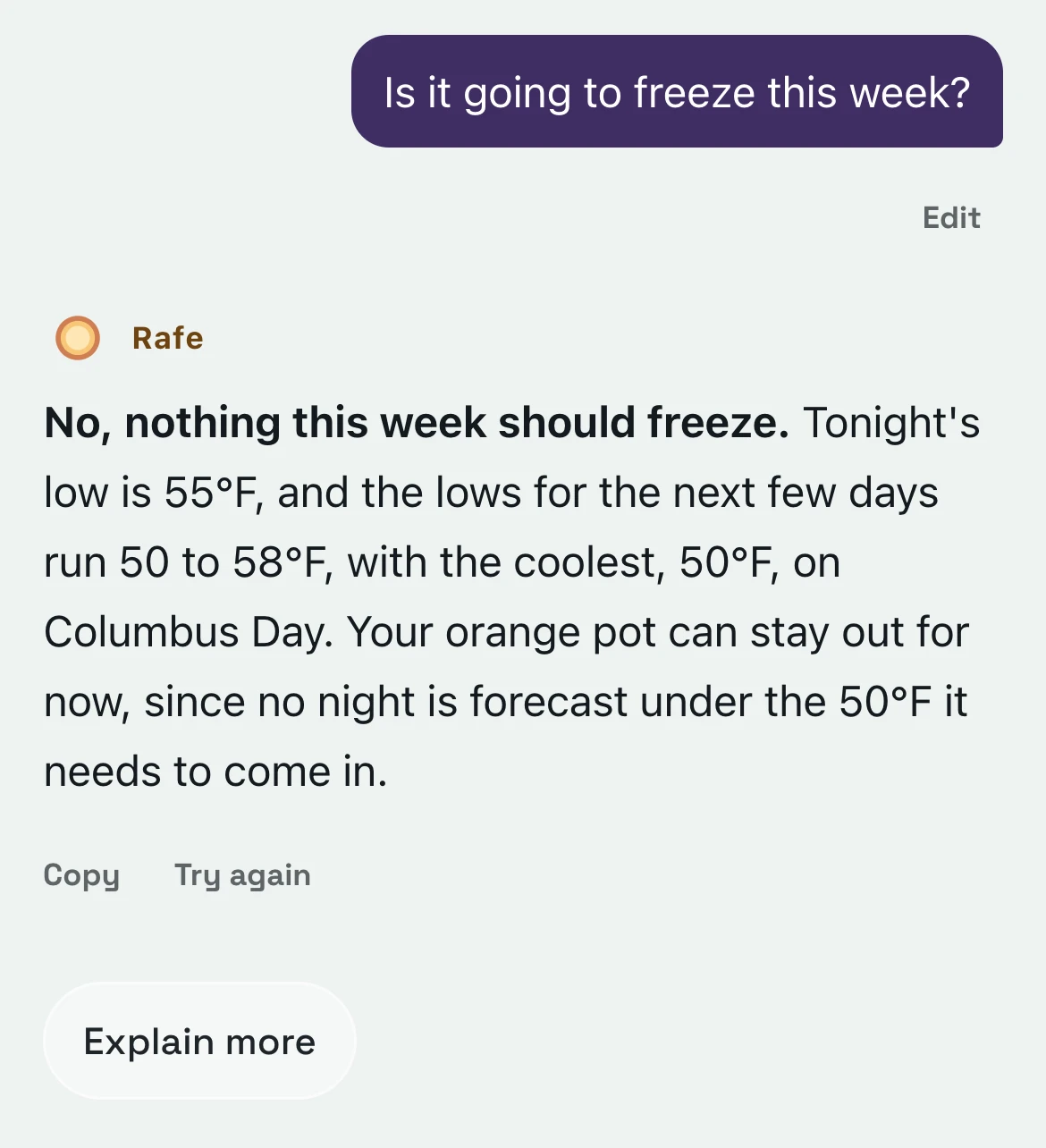 Asking Rafe whether it’s going to freeze this week, and his answer: no, the coldest night coming up is 50°F, so the orange pot can stay out